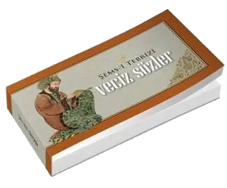 Şems-i Tebrizi - Veciz Sözler